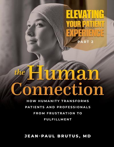 Elevating Your Patient Experience, Part 2-The Human Connection