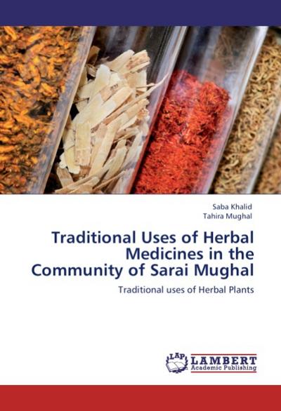 Traditional Uses of Herbal Medicines in the Community of Sarai Mughal