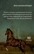 Técnicas cirúrgicas minimamente invasivas para artrodese interfalangeana proximal em equinos, uma comparação das propriedades biomecânicas entre dois procedimentos