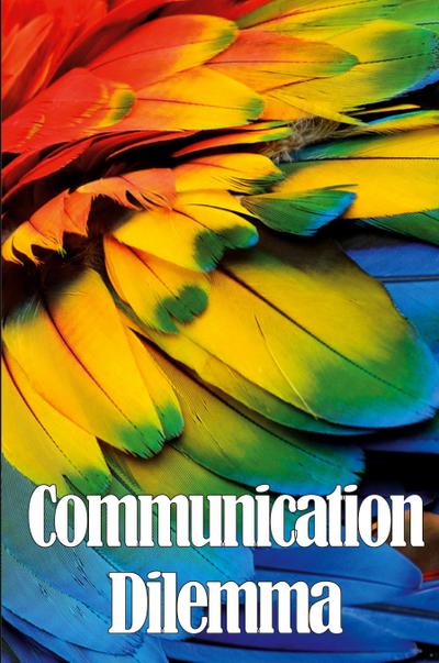 Communication Dilemma