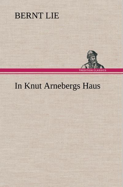 In Knut Arnebergs Haus