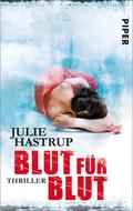 Blut für Blut von Julie Hastrup | Ebook