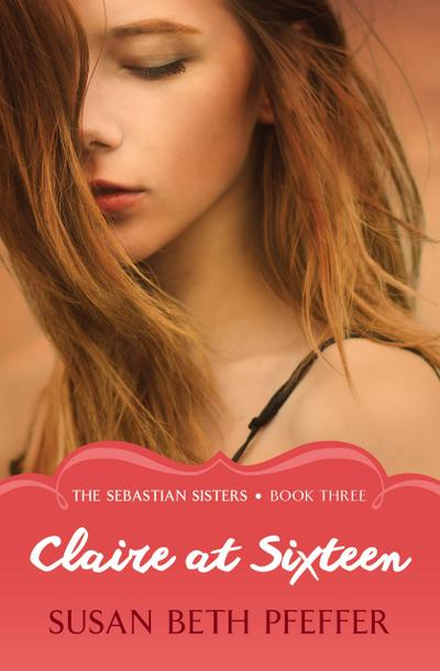 Pfeffer, S: Claire at Sixteen