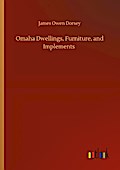 Omaha Dwellings, Furniture, and Implements