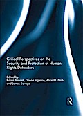 Critical Perspectives on the Security and Protection of Human Rights Defenders