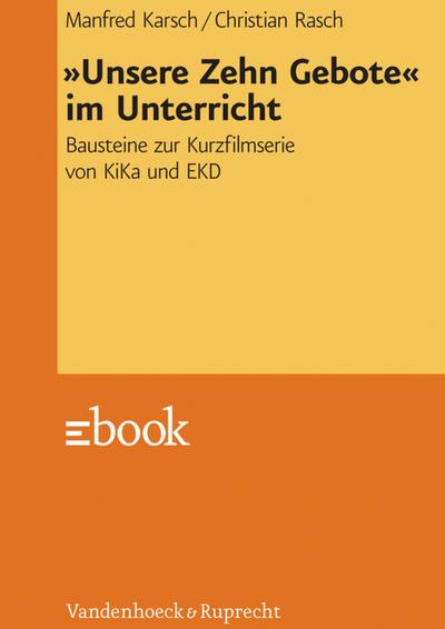 »Unsere Zehn Gebote« im Unterricht