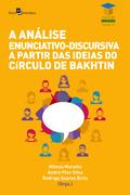 A análise enunciativo-discursiva a partir das ideias do Círculo de Bakhtin