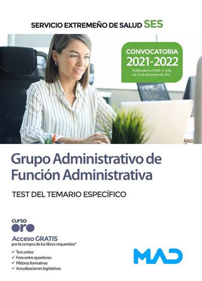 Grupo administrativo de función administrativa del Servicio Extremeño de Salud (SES) : test del temario específico