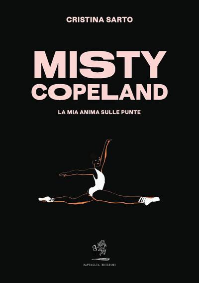 Sarto, C: Misty Copeland. La mia anima sulle punte