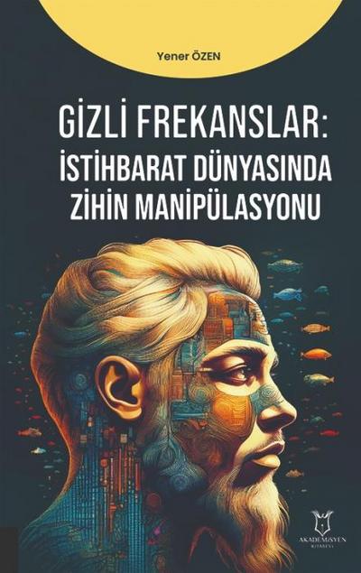 Gizli Frekanslar Istihbarat Dünyasinda Zihin Manipülasyonu