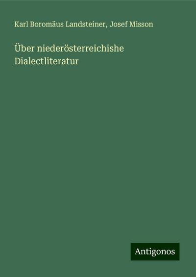 Landsteiner, K: Über niederösterreichishe Dialectliteratur