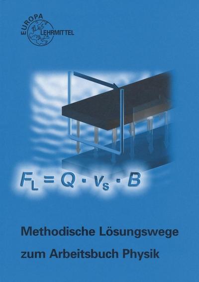 Methodische Lösungswege zum Arbeitsbuch Physik