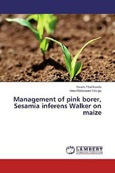 Management of pink borer, Sesamia inferens Walker on maize