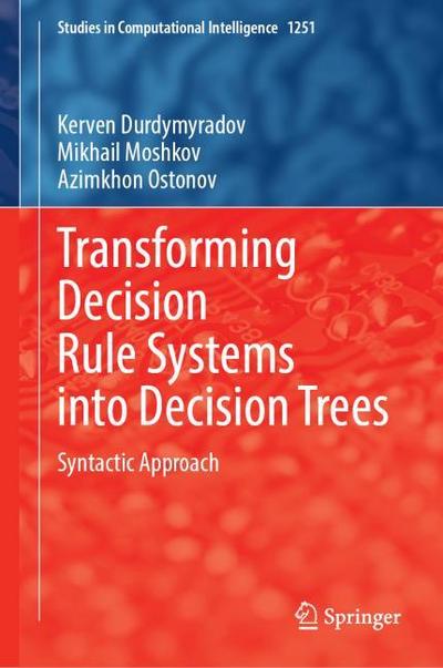 Transforming Decision Rule Systems into Decision Trees