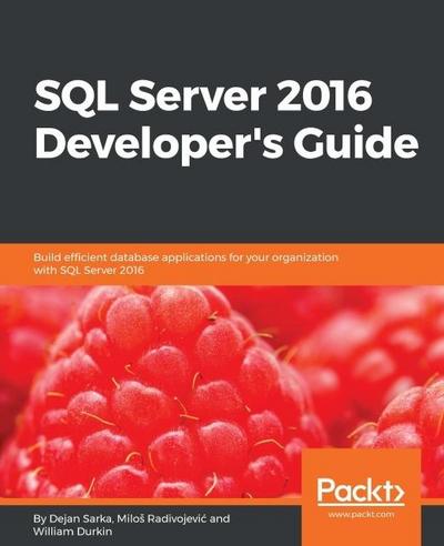 SQL Server 2016 Developer’s Guide