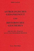 Astrologisches Gedankengut und historisches Geschehen - Edith Gazioch