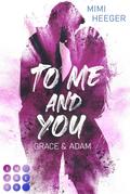 To Me and You. Grace & Adam (My Way To You 1)