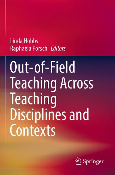 Out-of-Field Teaching Across Teaching Disciplines and Contexts