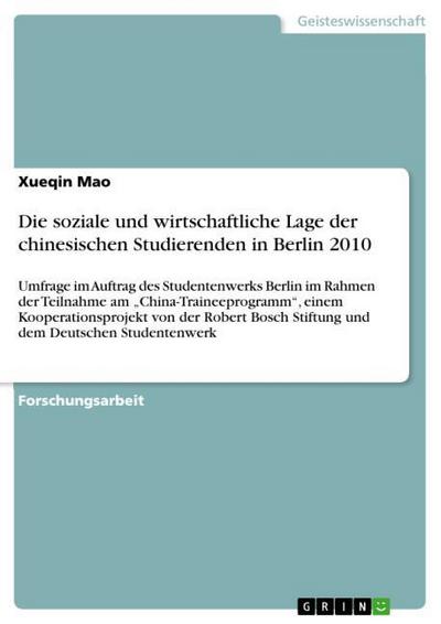 Die soziale und wirtschaftliche Lage der chinesischen Studierenden in Berlin 2010 - Xueqin Mao