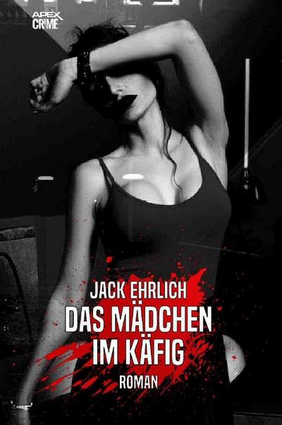 DAS MÄDCHEN IM KÄFIG