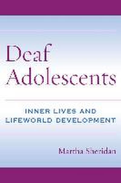 Deaf Adolescents: Inner Lives and Lifeworld Development