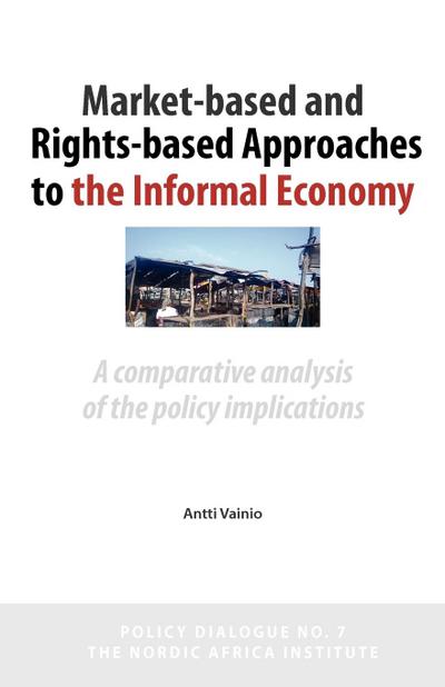 Market-Based and Rights-Based Approaches to the Informal Economy