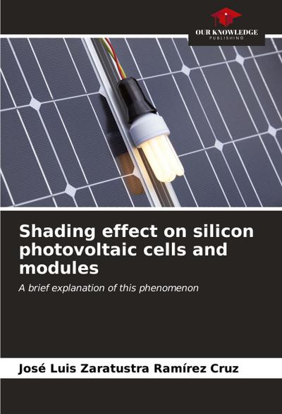 Shading effect on silicon photovoltaic cells and modules