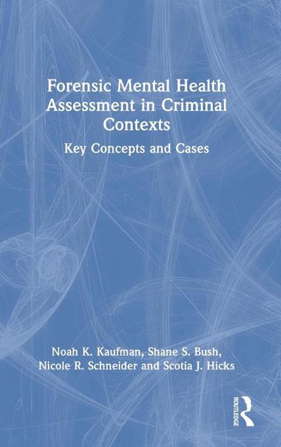 Forensic Mental Health Assessment in Criminal Contexts