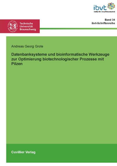 Datenbanksysteme und bioinformatische Werkzeuge zur Optimierung biotechnologischer Prozesse mit Pilzen