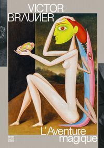 Victor Brauner: L’Aventure magique