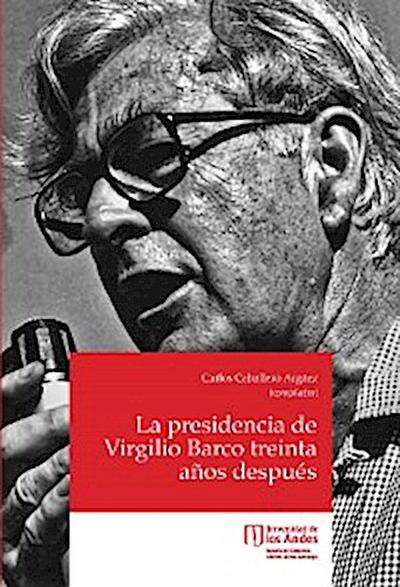 La presidencia de Virgilio Barco treinta años después