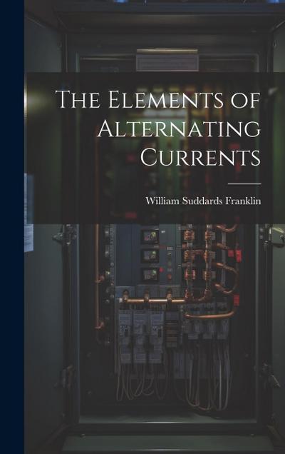 The Elements of Alternating Currents