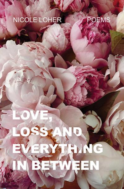Love, Loss, and Everything in Between