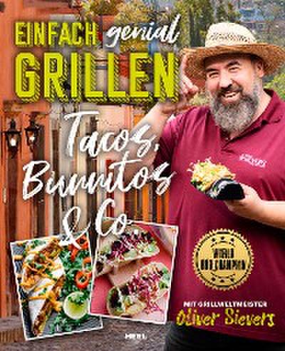 Einfach genial Grillen: Tacos, Burritos & Co