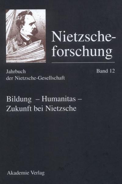 Bildung - Humanitas - Zukunft bei Nietzsche