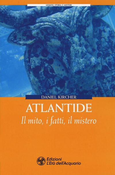 Kircher, D: Atlantide. Il mito, i fatti, il mistero