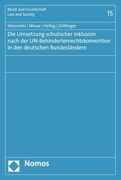 Die Umsetzung schulischer Inklusion nach der UN-Behindertenrechtskonvention in den deutschen Bundesländern