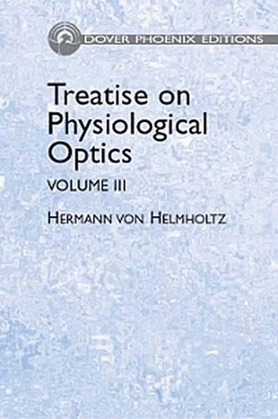 Treatise on Physiological Optics, Volume III