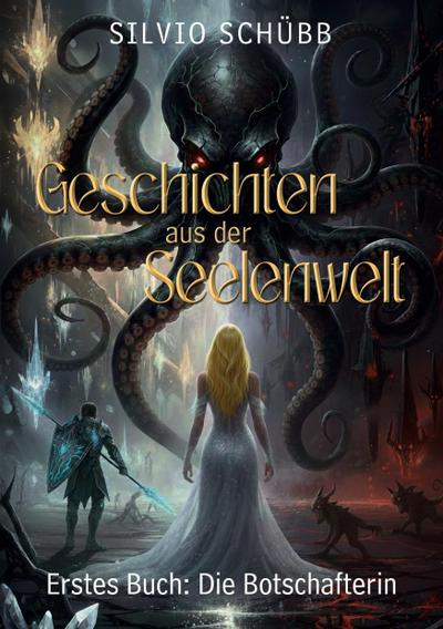 Geschichten aus der Seelenwelt - Band 1: Die Botschafterin