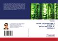 ALGAE: FROM NATURE’S BASICS TO BIOTECHNOLOGICAL MARVELS