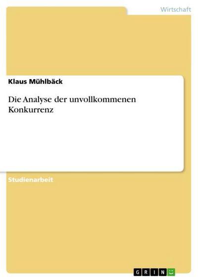 Die Analyse der unvollkommenen Konkurrenz