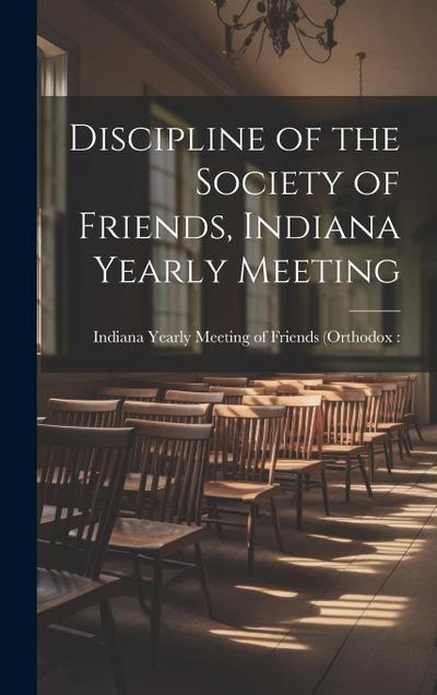 Discipline of the Society of Friends, Indiana Yearly Meeting
