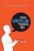 Critical Storytelling in Uncritical Times