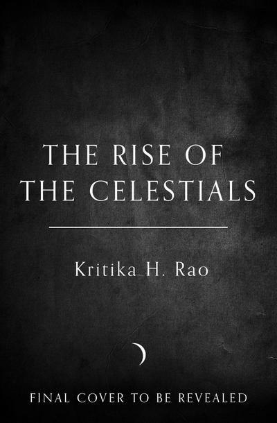 The Rise of the Celestials