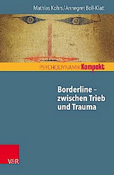 Borderline – zwischen Trieb und Trauma