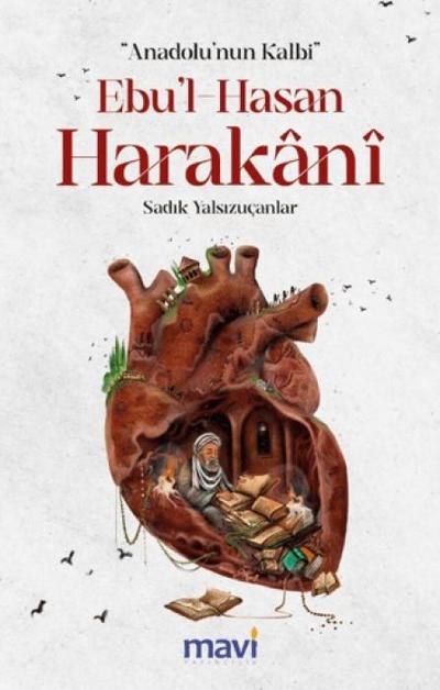 Anadolunun Kalbi Ebul-Hasan Harakani