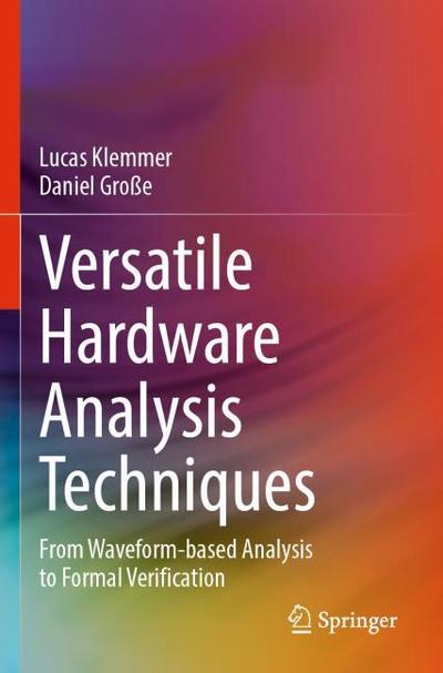 Versatile Hardware Analysis Techniques