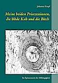 Meine beiden Prinzessinnen, die blöde Kuh und die 