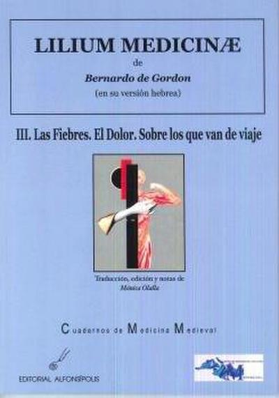 Lilium medicinae III : las fiebres : el dolor : sobre los que van de viaje