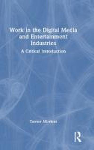 Work in the Digital Media and Entertainment Industries